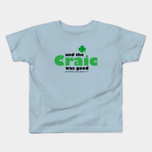 And the Craic was Good Kids T-Shirt